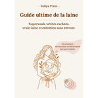 Guide ultime de la laine: vérités cachées, vraie laine et entretien sans erreurs